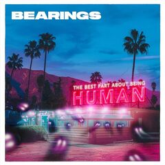 Bearings – The Best Part About Being Human (2023)