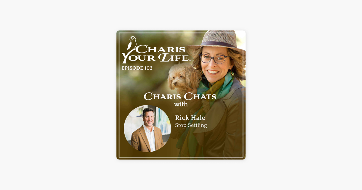 ‎Charis Your Life with Charis Santillie: Charis Chats with Rick Hale ...