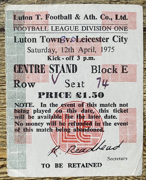 1974/75 ORIGINAL DIVISION ONE TICKET LUTON TOWN V LEICESTER CITY