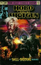 Yer Dead Productions's Hobo with a Shotgun Issue # 1