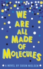 We Are All Made of Molecules by Nielsen, Susin cover image