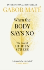 When the Body Says No by Mate, Gabor cover image