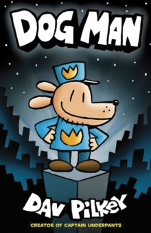 jacket image of title: Dog Man - Pilkey, Dav