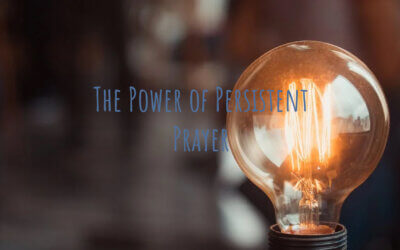 The Power of Persistent Prayer