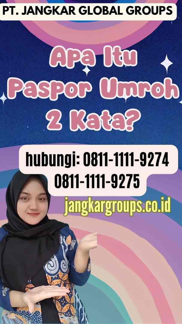 Paspor Umroh 2 Kata – Jangkar Global Groups