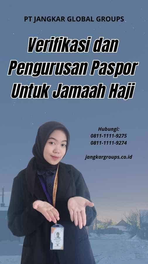 Verifikasi dan Pengurusan Paspor Untuk Jamaah Haji – Jangkar Global Groups