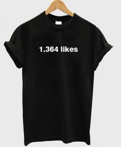 1.364 likes T shirt