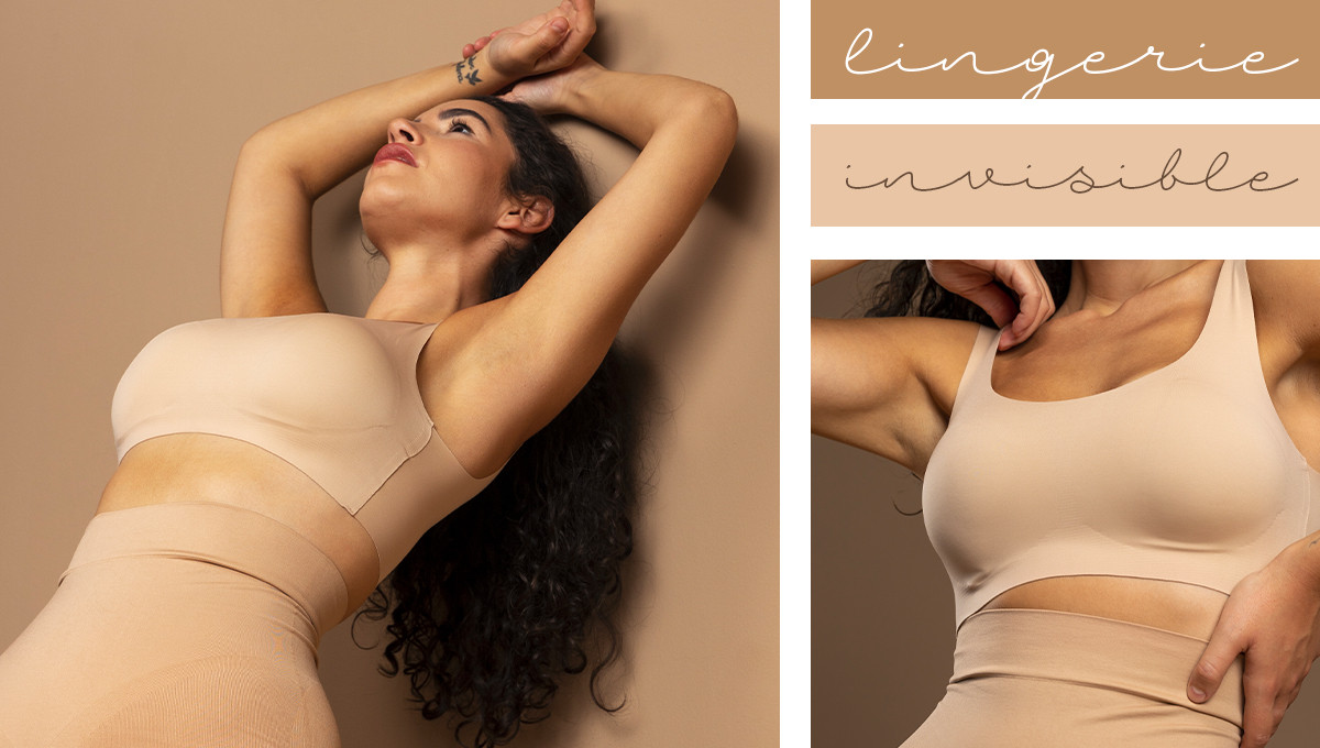 ZOOM SUR LA LINGERIE INVISIBLE