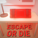 Escape or Die