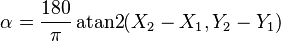 \alpha = \frac{180}{\pi} \operatorname{atan2}(X_2 - X_1, Y_2 - Y_1)