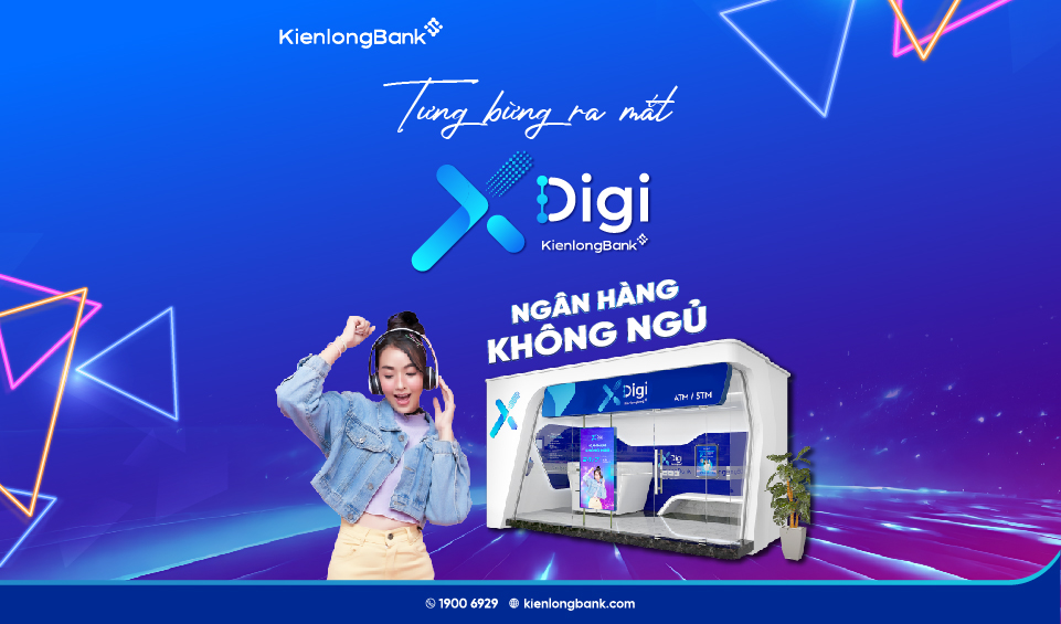 KienlongBank chính thức ra mắt “Ngân hàng không ngủ”- X-Digi