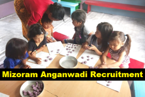 Mizoram Anganwadi Recruitment 2025 Anganwadi worker, Mini Anganwadi, Helper, Sevika & Anganwadi Supervisor Bharti Mizoram 2025