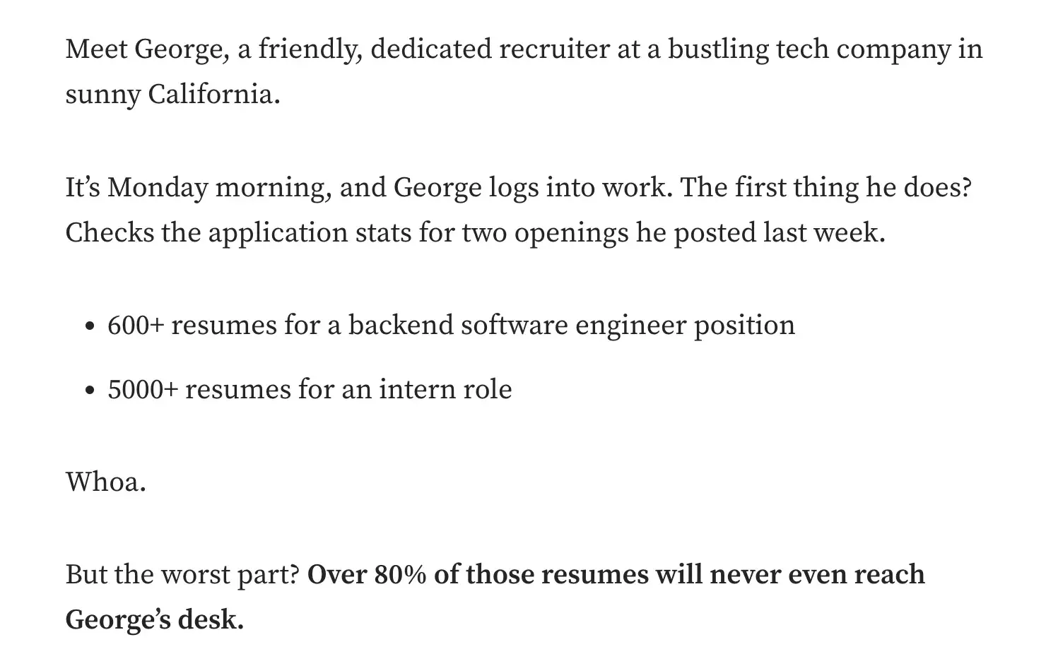 good intro sentence example - describe a scenario: “Meet George, a friendly, dedicated recruiter at a bustling tech company in sunny California.”