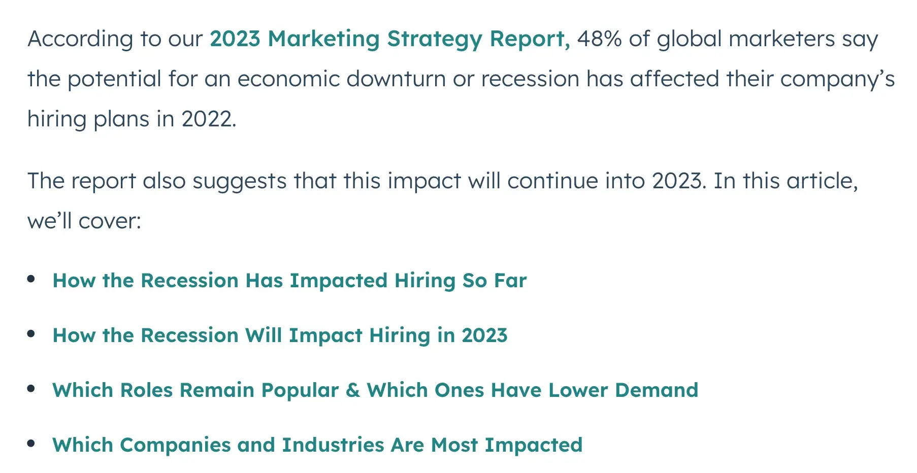 good intro sentence example - use a stat: “48% of marketers say the potential for an economic downturn or recession has affected their company’s hiring plans in 2022.”