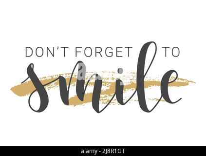 Vector Illustration. Handwritten Lettering of Don't Forget to Smile. Template for Banner, Card, Label, Postcard, Poster, Sticker, Print or Web Product Stock Vector