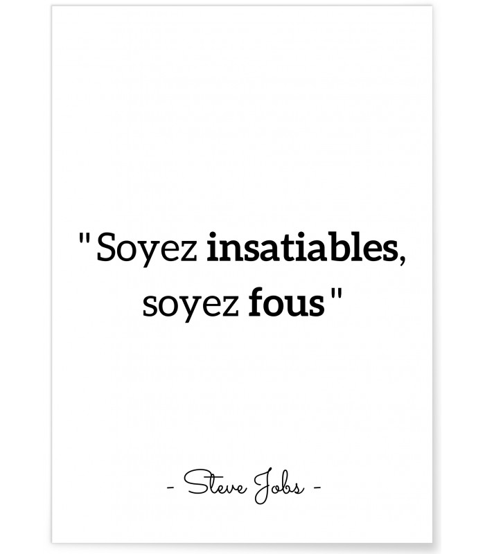 Affiche Steve Jobs : "Soyez insatiables, soyez fous"