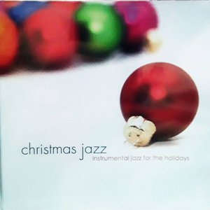 Bild für 'Christmas Jazz: Instrumental Jazz for the Holidays'