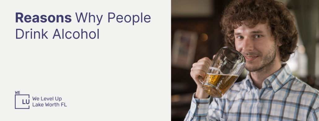 reasons why people drink alcohol banner image with a man drinking beer