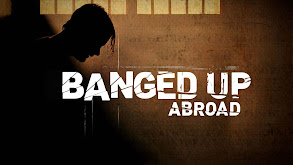 Banged Up Abroad thumbnail