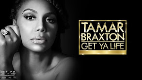 Tamar Braxton: Get Ya Life! thumbnail