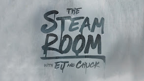 The Steam Room With EJ and Chuck thumbnail