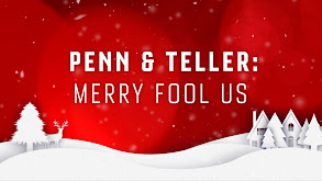 Penn & Teller: Merry Fool Us thumbnail