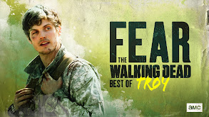 Fear the Walking Dead: Best of Troy thumbnail