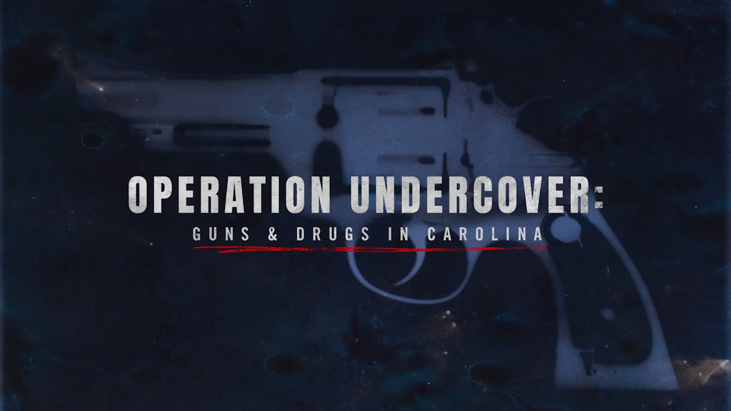 Watch Operation Undercover: Guns & Drugs in Carolina live