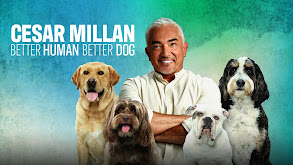 Cesar Millan: Better Human Better Dog thumbnail