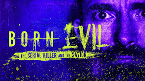 Born Evil: The Serial Killer and the Savior thumbnail