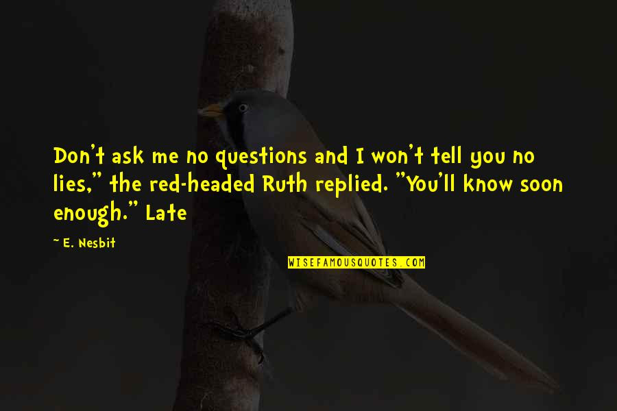 Don T Ask Me Questions Quotes Top 22 Famous Quotes About Don T Ask Me Questions