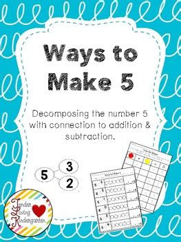 Figure out how many different ways you can make 5. ways to make 5 decomposing 5 game worksheets by tender loving