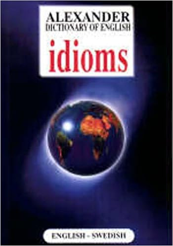 Alexander Dictionary of English Idioms, English-Swedish