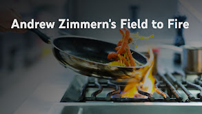 Andrew Zimmern's Field to Fire thumbnail