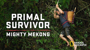 Primal Survivor: Mighty Mekong thumbnail