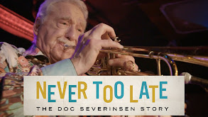 Never Too Late: The Doc Severinsen Story thumbnail