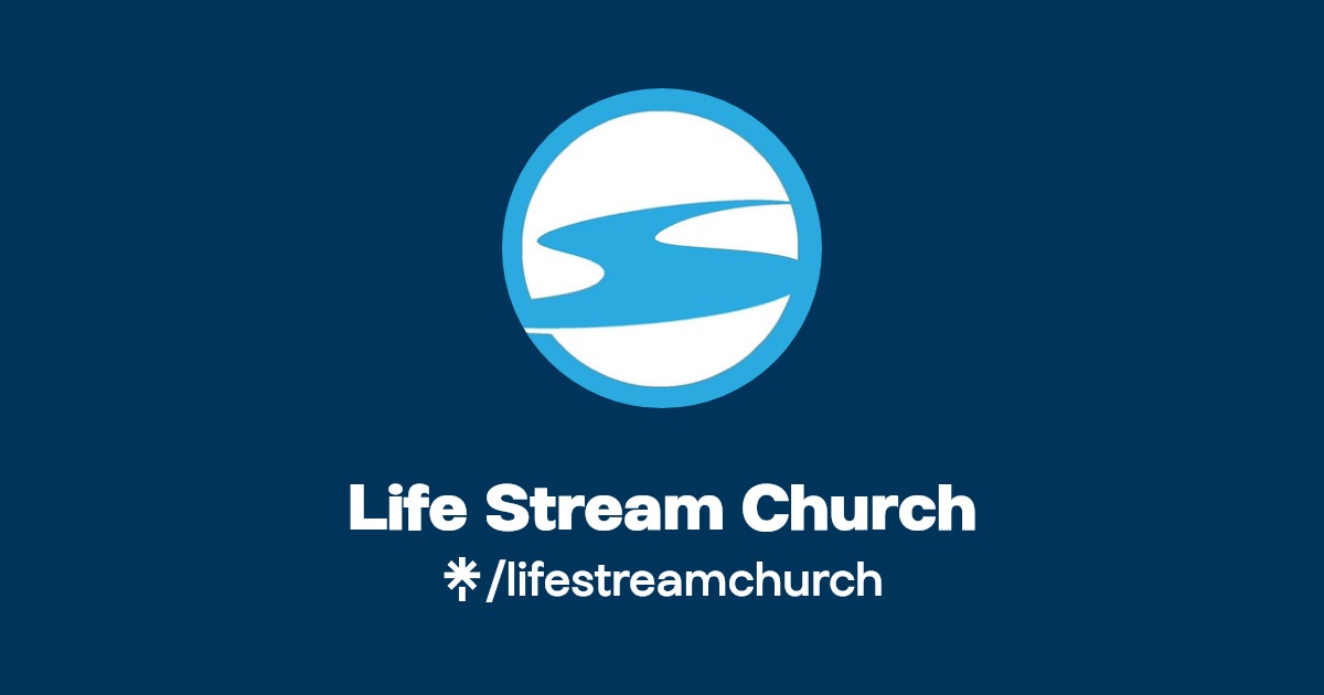 Life Stream Church | Instagram, Facebook | Linktree