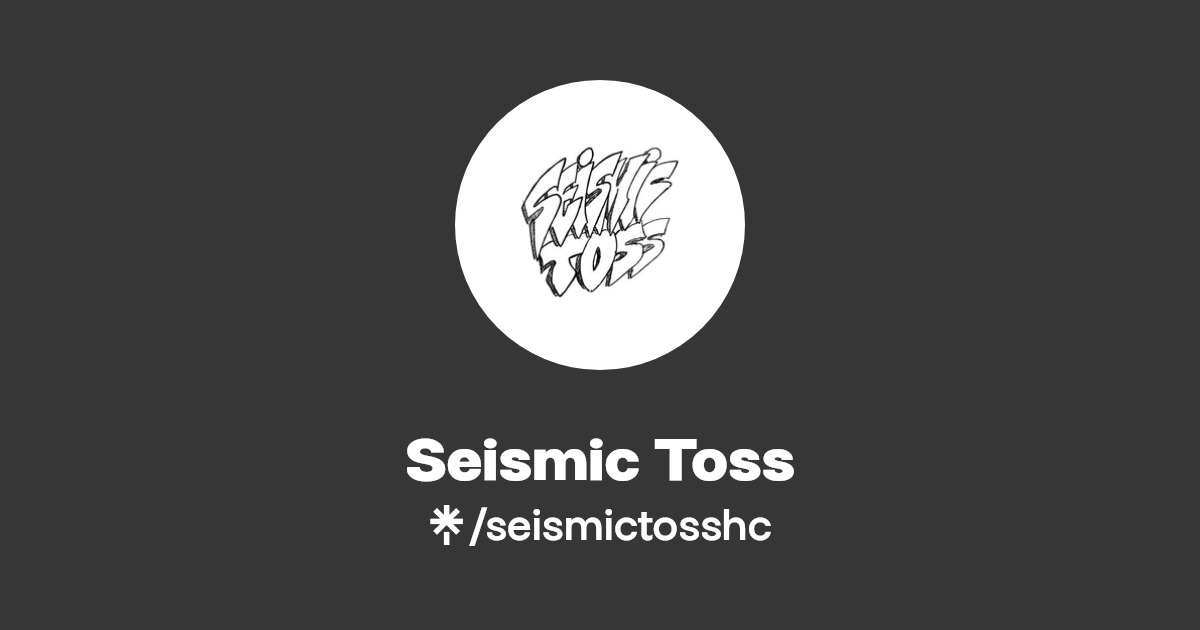 Seismic Toss - Listen on YouTube, Spotify - Linktree