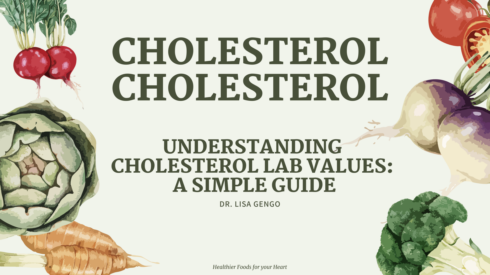 Cholesterol Cholesterol: Understanding Cholesterol Lab Values