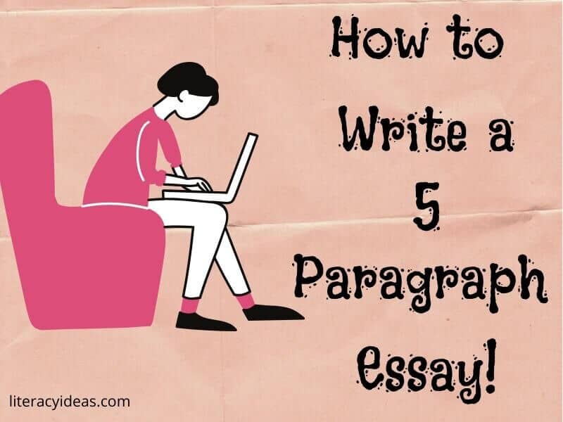 5 paragraph essay | how to write a 5 paragraph essay | How to write a perfect 5 Paragraph Essay | literacyideas.com