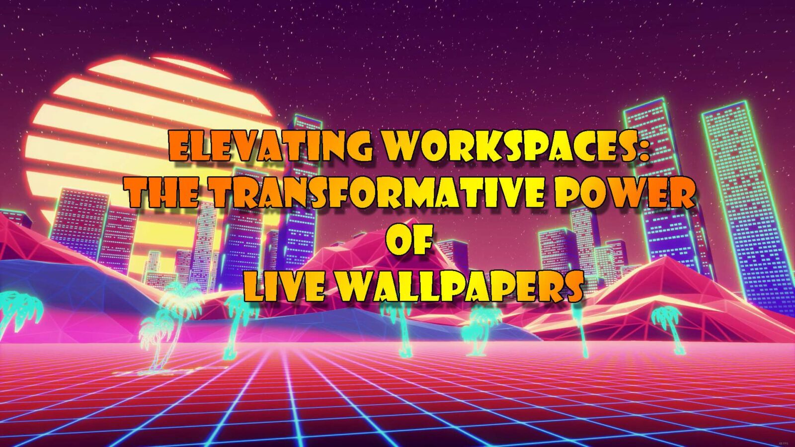 Elevating Workspaces: The Transformative Power of Live Wallpapers