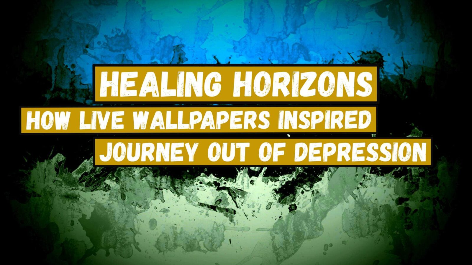 Healing Horizons: How Live Wallpapers Inspired Alex’s Journey Out of Depression