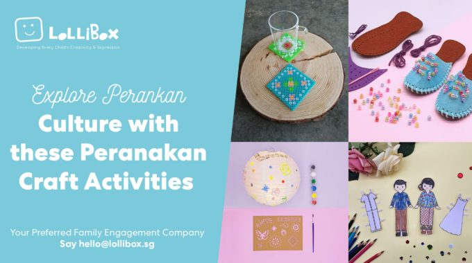 Explore Peranakan Culture With These Vibrant Peranakan Craft Activities