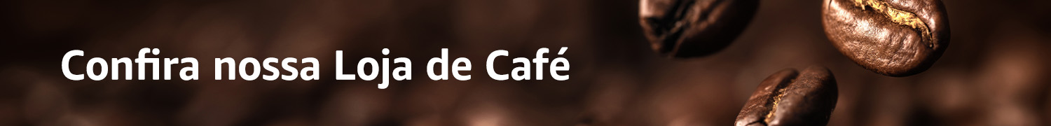 Confira nossa Loja de Café