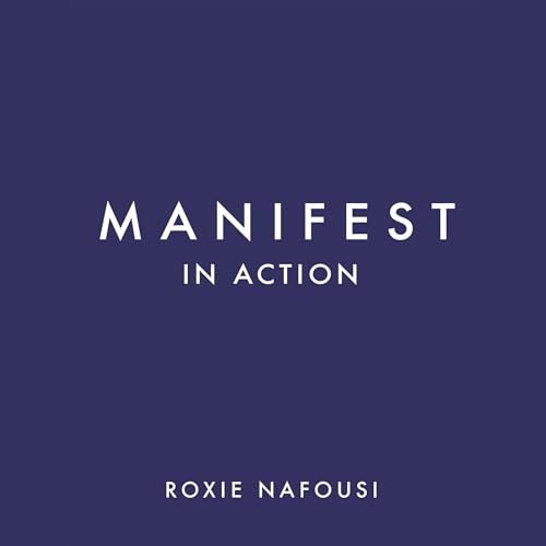 Manifest in Action Audiobook By Roxie Nafousi cover art