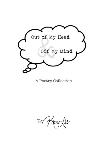 Snapklik.com : Out Of My Head And Off My Mind: A Poetry Collection