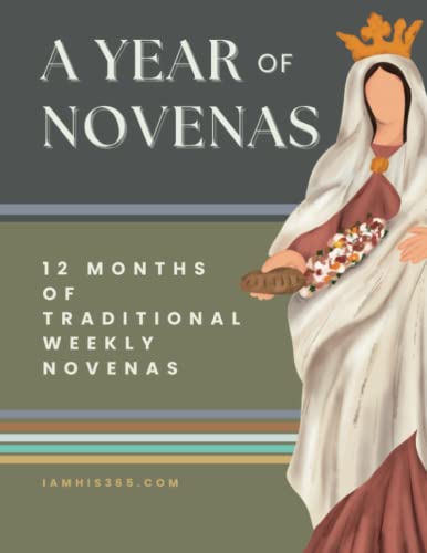 A Year of Novenas : 12 Months of Traditional Weekly Novenas with Daily Novena Prayer Trackers: 44 Novenas for Traditional Catholic Prayer