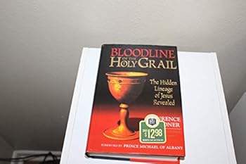 Hardcover Bloodline of the Holy Grail: the Hidden Lineage of Jesus Revealed Book