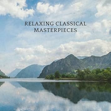 Relaxing Classical Masterpieces