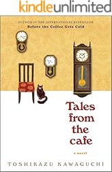 Tales from the Cafe: A Heartwarming Novel of Time Travel, Magical Realism and the Power of Healing (Before the Coffee Gets Cold Series Book 2)